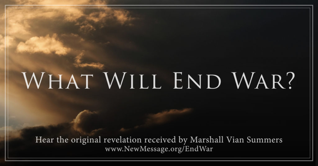 What Will End War and Warfare